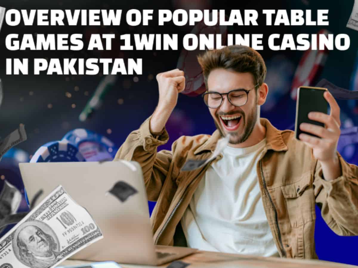 Overview of Popular Table Games at 1win Online Casino in Pakistan
