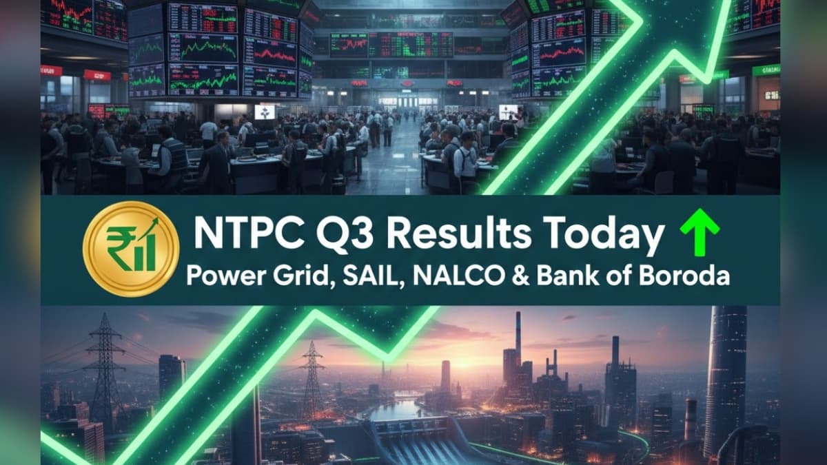 NTPC Q3 Results Today ↑ Power Grid, SAIL, NALCO & Bank of Baroda