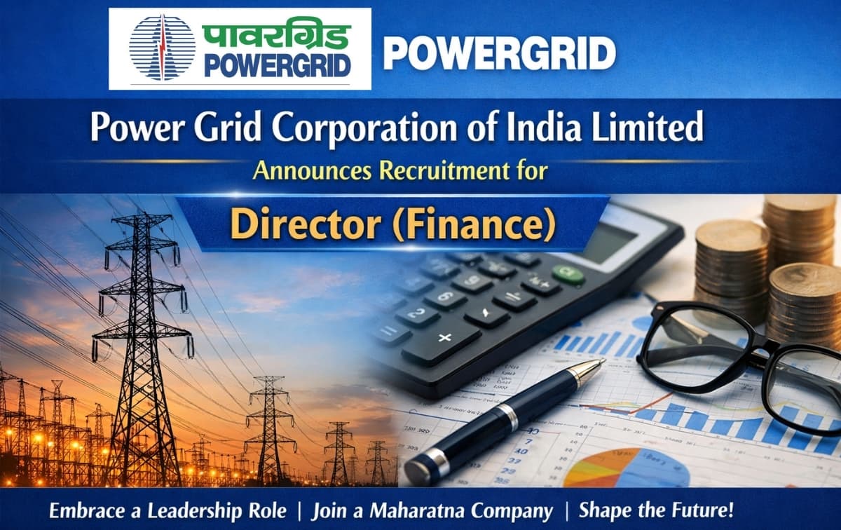 Power Grid Corporation of India Limited Announces Recruitment for Director (Finance)