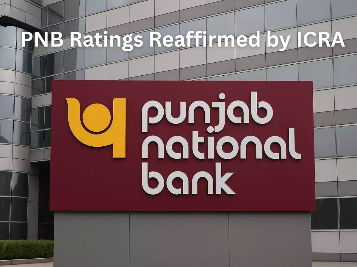 PNB Ratings Reaffirmed by ICRA – What It Means for Investors