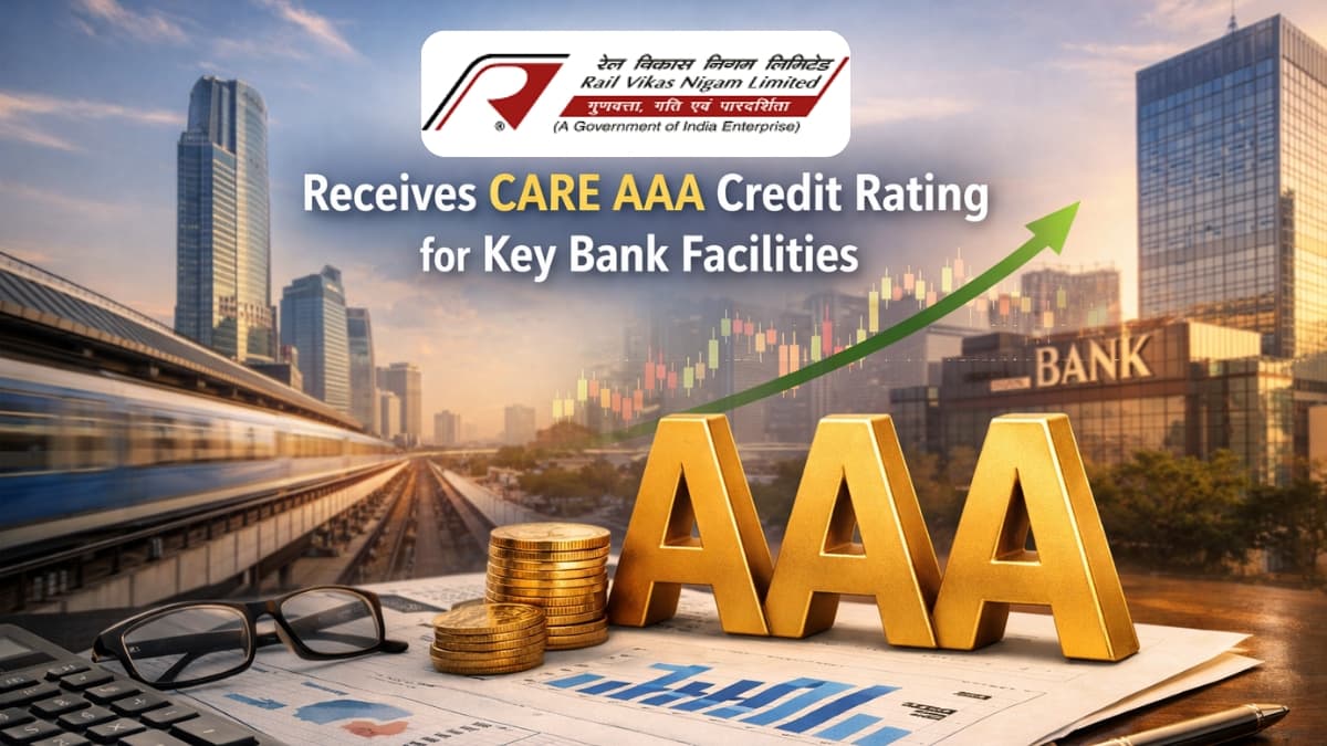 RVNL Receives CARE AAA Credit Rating for Key Bank Facilities