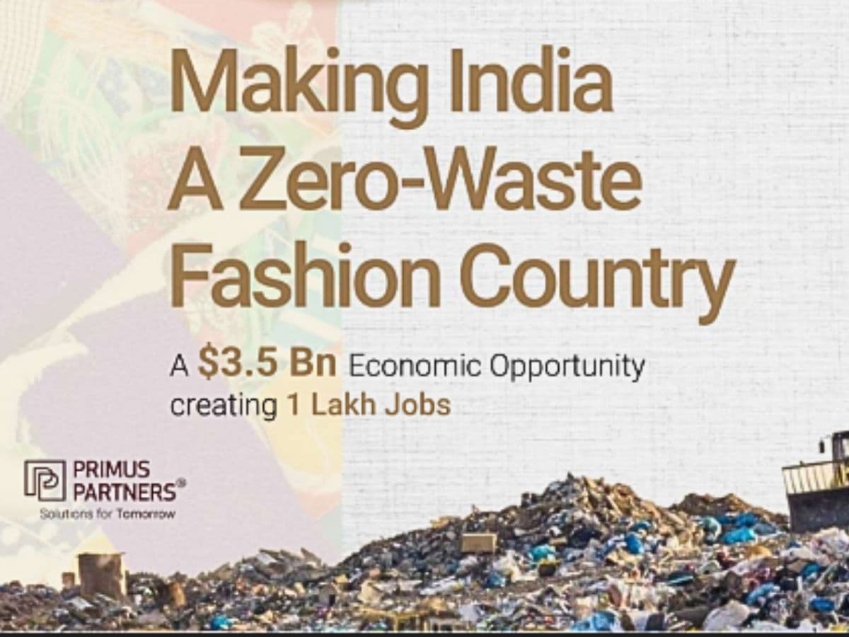 Making India a Zero-Waste Fashion Country- A $3.5 billion Economic Opportunity creating 1 Lakh Jobs