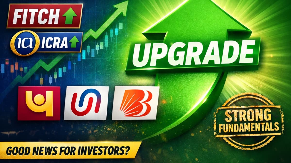 Fitch and ICRA Deliver Major Boost: PNB, Union Bank, and Bank of Baroda Ratings Upgraded on Strong Fundamentals