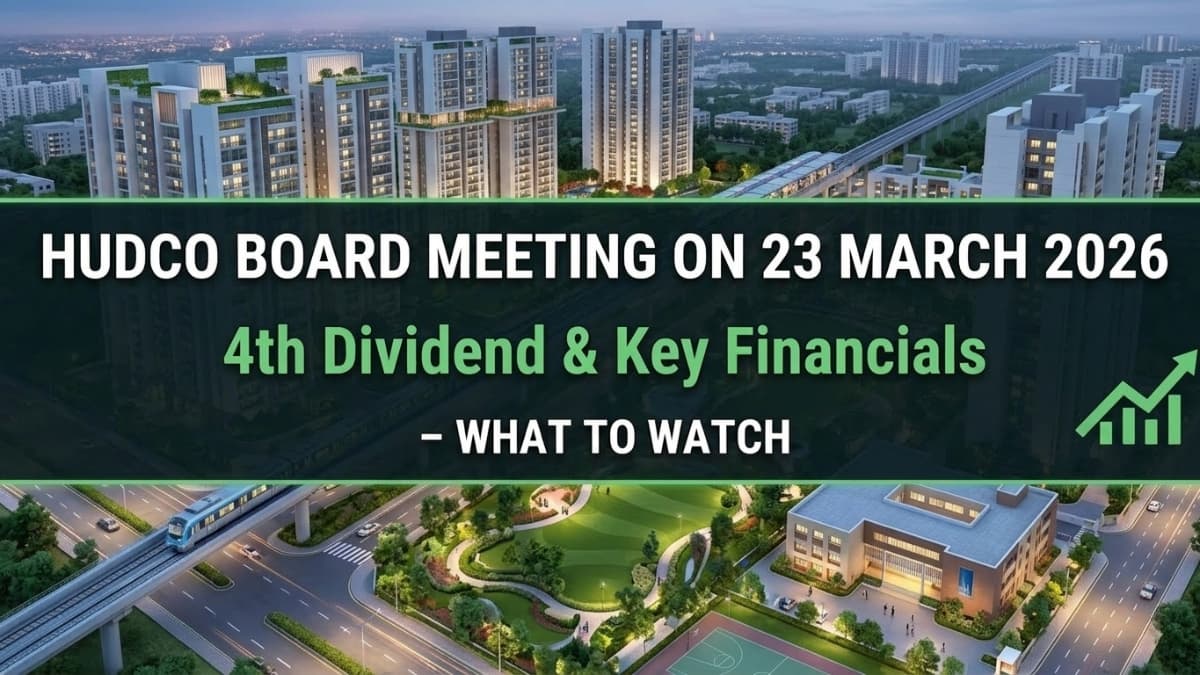 HUDCO Board Meeting on 23 March 2026: 4th Dividend & Key Financials – What to Watch
