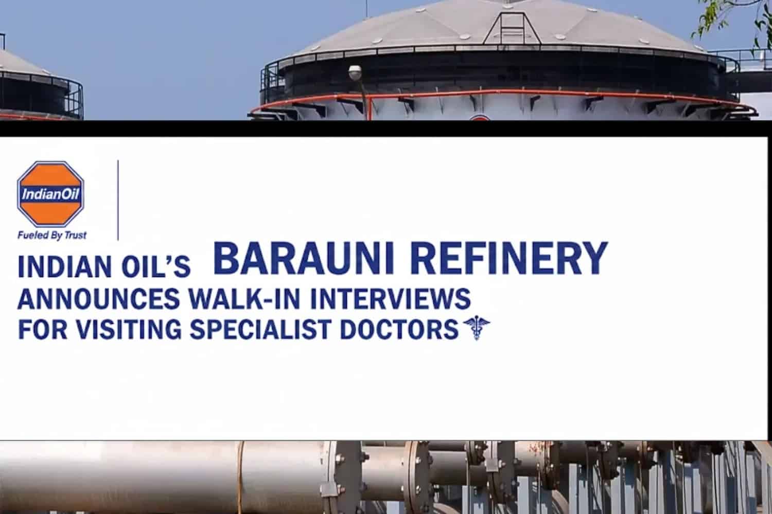 Indian Oil’s Barauni Refinery Announces Walk-in Interviews for Visiting Specialist Doctors