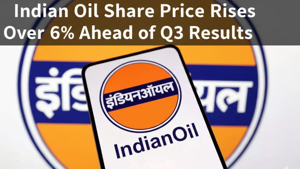 Indian Oil Shares Rise Over 6% Ahead of Q3 Results; Stock Trades Near 52-Week High