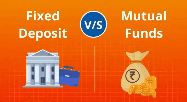 Mutual Funds vs. Fixed Deposits: Which is a Better Investment