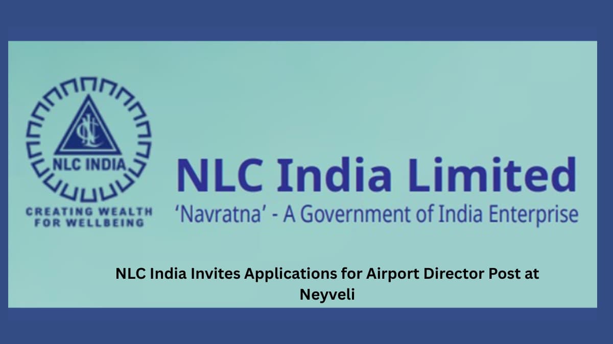 NLC India Invites Applications for Airport Director Post at Neyveli