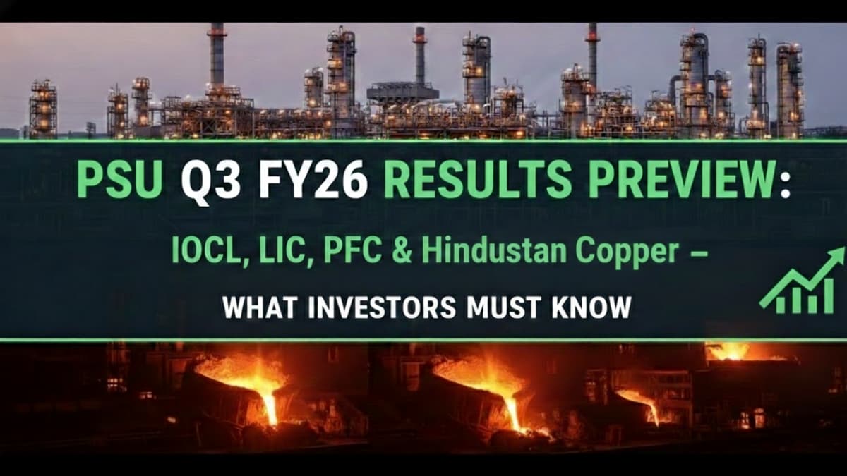 PSU Q3 FY26 Results Preview: IOCL, LIC, PFC & Hindustan Copper – What Investors Must Know