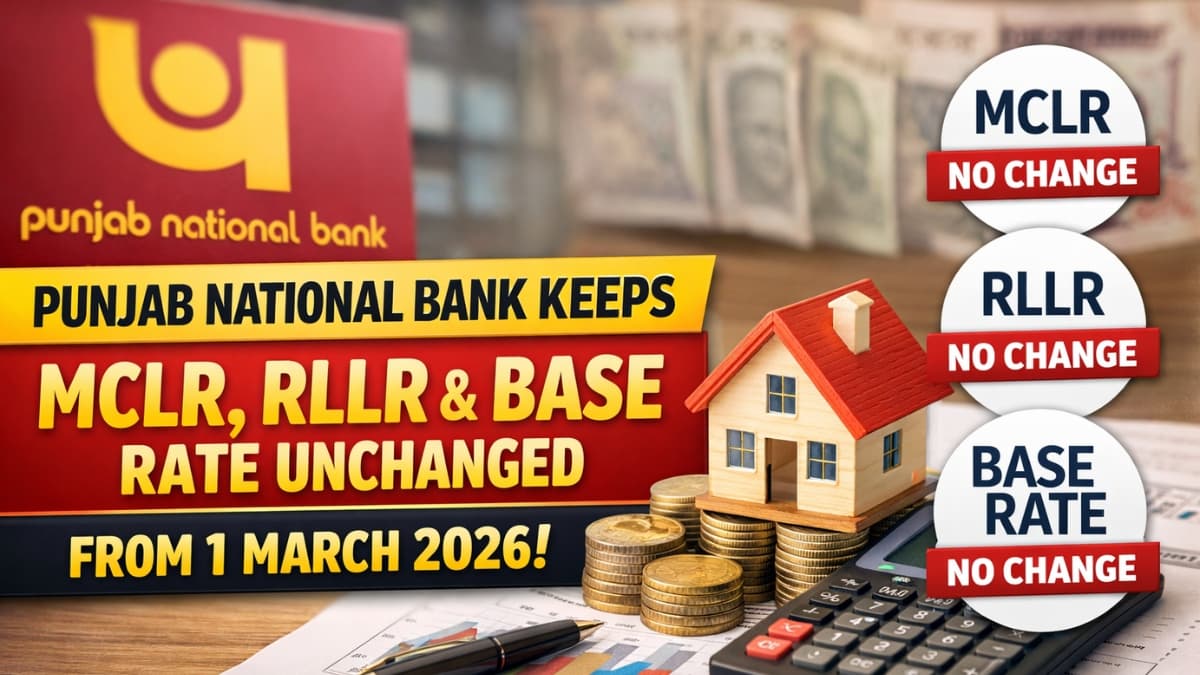 Punjab National Bank Keeps MCLR, RLLR, and Base Rate Unchanged from 1 March 2026