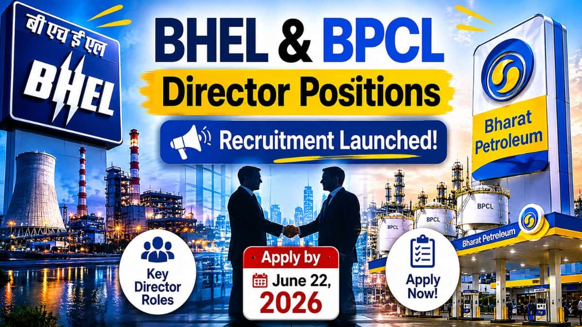 BHEL and BPCL Launch Recruitment for Key Director Positions; Apply by June 22, 2026