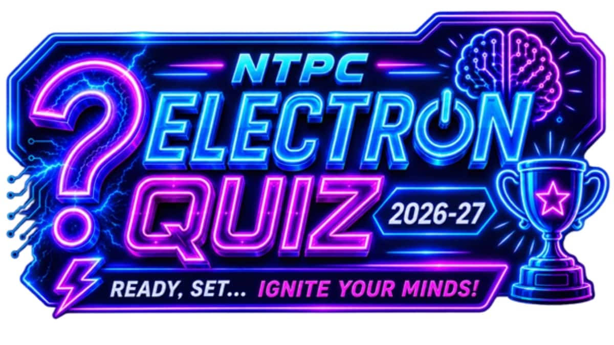 NTPC’s Electron Quiz 2026–27: Igniting Minds, Inspiring Excellence
