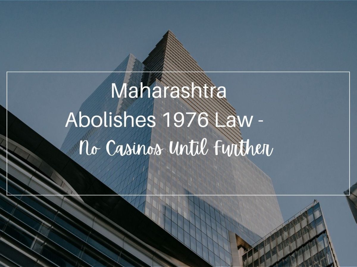 Maharashtra Abolishes 1976 Law; No Casinos Until Further