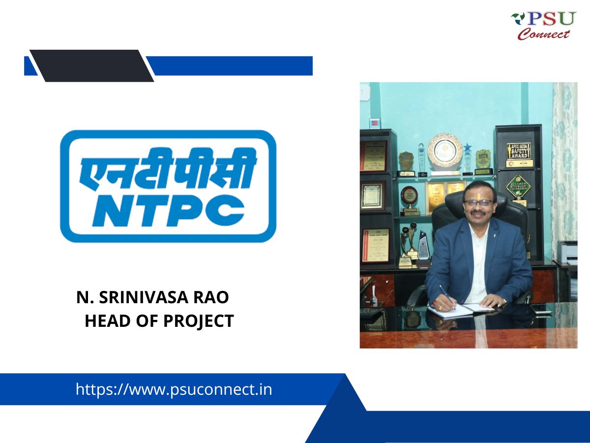 N. Srinivasa Rao appointed as Head of Project of NTPC Sipat