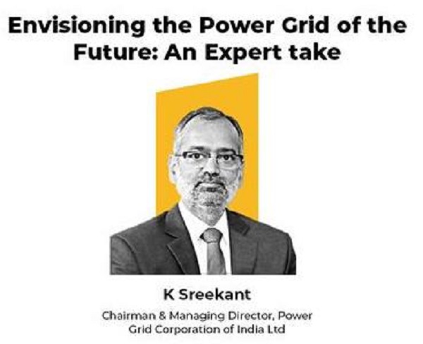 PowerGrid CMD Shri K Sreekant to address ET Energy Leadership Summit on June 18