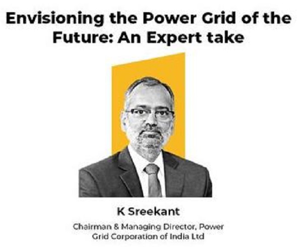 PowerGrid CMD Shri K Sreekant to address ET Energy Leadership Summit on June 18