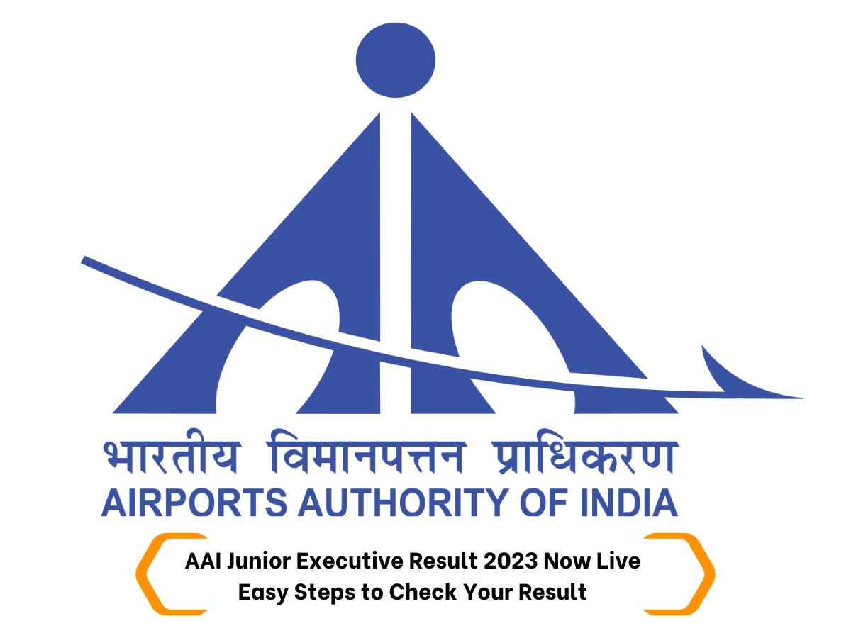 AAI Junior Executive Result 2023 Now Live at aai.aero: Easy Steps to Check Your Result