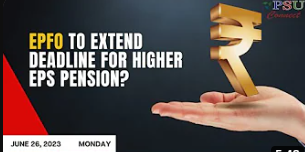 EPFO to extend the deadline for higher EPS pension? | See Today's Top News| June 26, 2023| India