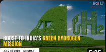 Boost to India's Green Hydrogen Mission | Today's Top News, July 31, 2023 | psuconnect | India