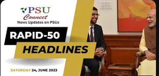 Новости Рапида 50 | 24 июня 2023 г. | Правительство Индии | Министерства | Банки | Назначения | Премьер-министр | ИНДИЯ