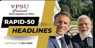 Новости Рапида 50 | 15 ИЮЛЯ 2023 ГОДА | Правительство Индии | Министерства | Банки | Назначения | Премьер-министр | ИНДИЯ